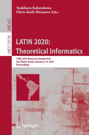 LATIN 2020: Theoretical Informatics: 14th Latin American Symposium, São Paulo, Brazil, January 5-8, 2021, Proceedings