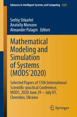 Mathematical Modeling and Simulation of Systems (MODS'2020): Selected Papers of 15th International Scientific-practical Conference, MODS, 2020 June 29 – July 01, Chernihiv, Ukraine