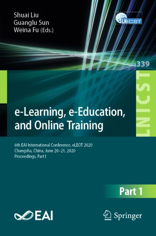 e-Learning, e-Education, and Online Training: 6th EAI International Conference, eLEOT 2020, Changsha, China, June 20-21, 2020, Proceedings, Part I