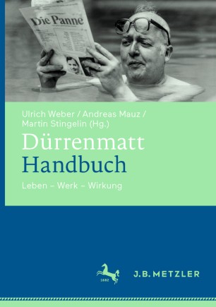 Dürrenmatt-Handbuch: Leben – Werk – Wirkung