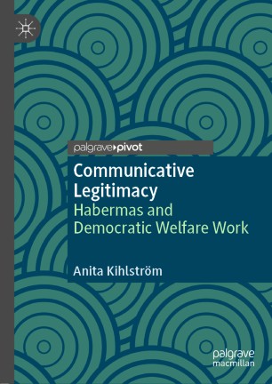 Communicative Legitimacy: Habermas and Democratic Welfare Work