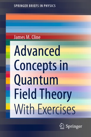 Advanced Concepts in Quantum Field Theory: With Exercises