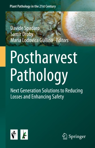 Postharvest Pathology: Next Generation Solutions to Reducing Losses and Enhancing Safety