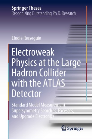 Electroweak Physics at the Large Hadron Collider with the ATLAS Detector: Standard Model Measurement, Supersymmetry Searches, Excesses, and Upgrade Electronics