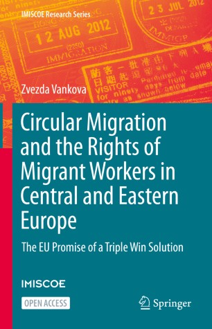 Circular Migration and the Rights of Migrant Workers in Central and Eastern Europe: The EU Promise of a Triple Win Solution