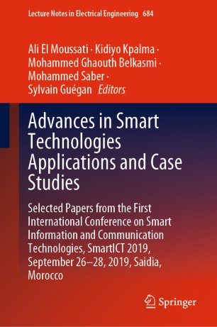 Advances in Smart Technologies Applications and Case Studies: Selected Papers from the First International Conference on Smart Information and Communication Technologies, SmartICT 2019, September 26-28, 2019, Saidia, Morocco