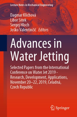 Advances in Water Jetting: Selected Papers from the International Conference on Water Jet 2019 - Research, Development, Applications, November 20-22, 2019, Čeladná, Czech Republic