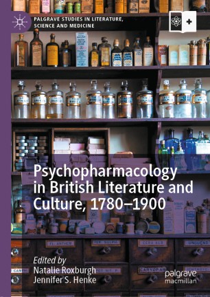 Psychopharmacology in British Literature and Culture, 1780–1900