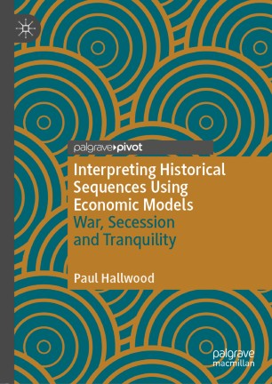 Interpreting Historical Sequences Using Economic Models: War, Secession and Tranquility