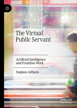 The Virtual Public Servant: Artificial Intelligence and Frontline Work