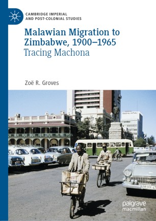 Malawian Migration to Zimbabwe, 1900–1965: Tracing Machona