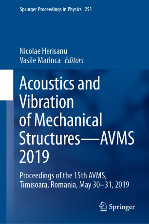 Acoustics and Vibration of Mechanical Structures—AVMS 2019: Proceedings of the 15th AVMS, Timisoara, Romania, May 30–31, 2019