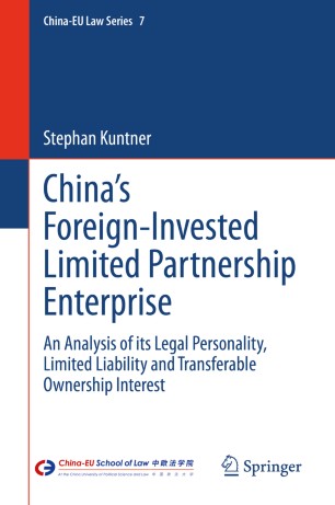 China’s Foreign-Invested Limited Partnership Enterprise: An Analysis of its Legal Personality, Limited Liability and Transferable Ownership Interest