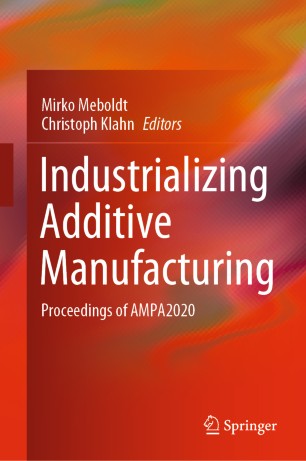 Industrializing Additive Manufacturing: Proceedings of AMPA2020