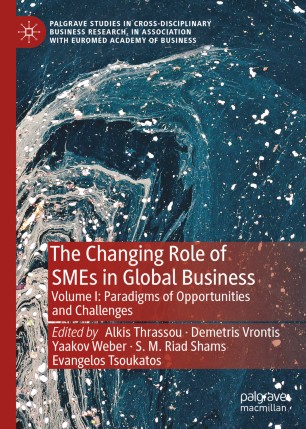 The Changing Role of SMEs in Global Business: Volume I: Paradigms of Opportunities and Challenges