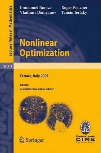 Nonlinear Optimization: Lectures given at the C.I.M.E. Summer School held in Cetraro, Italy, July 1-7, 2007