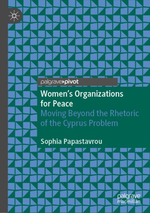 Women's Organizations for Peace: Moving Beyond the Rhetoric of the Cyprus Problem