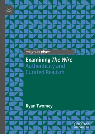 Examining The Wire: Authenticity and Curated Realism