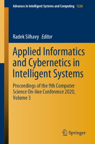 Applied Informatics and Cybernetics in Intelligent Systems: Proceedings of the 9th Computer Science On-line Conference 2020, Volume 3