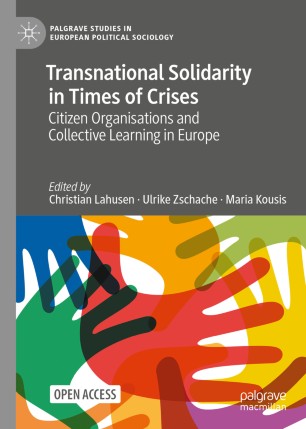 Transnational Solidarity in Times of Crises : Citizen Organisations and Collective Learning in Europe