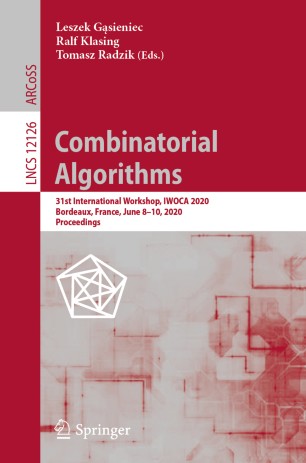 Combinatorial Algorithms: 31st International Workshop, IWOCA 2020, Bordeaux, France, June 8–10, 2020, Proceedings