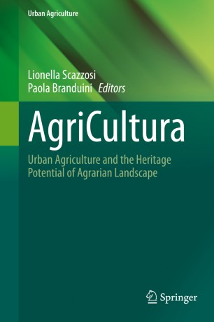 AgriCultura: Urban Agriculture and the Heritage Potential of Agrarian Landscape