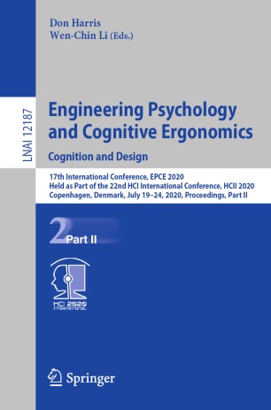 Engineering Psychology and Cognitive Ergonomics. Cognition and Design: 17th International Conference, EPCE 2020, Held as Part of the 22nd HCI International Conference, HCII 2020, Copenhagen, Denmark, July 19–24, 2020, Proceedings, Part II