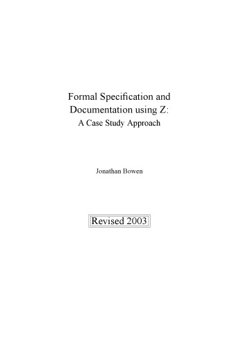 Formal Specification and Documentation Using Z: A Case Study Approach