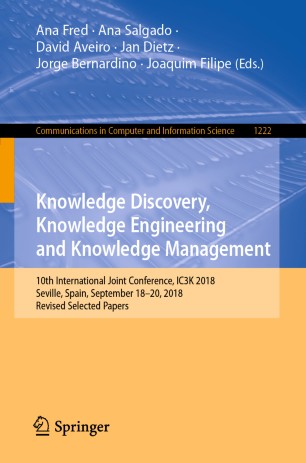 Knowledge Discovery, Knowledge Engineering and Knowledge Management: 10th International Joint Conference, IC3K 2018, Seville, Spain, September 18-20, 2018, Revised Selected Papers