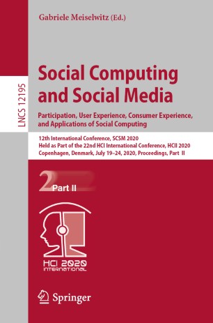 Social Computing and Social Media. Participation, User Experience, Consumer Experience, and Applications of Social Computing: 12th International Conference, SCSM 2020, Held as Part of the 22nd HCI International Conference, HCII 2020, Copenhagen, Denmark, July 19–24, 2020, Proceedings, Part II