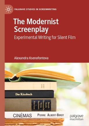 The Modernist Screenplay: Experimental Writing for Silent Film