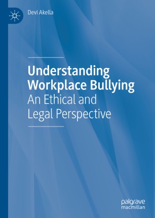 Understanding Workplace Bullying: An Ethical and Legal Perspective