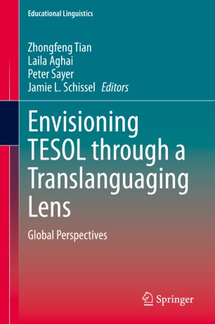 Envisioning TESOL through a Translanguaging Lens: Global Perspectives