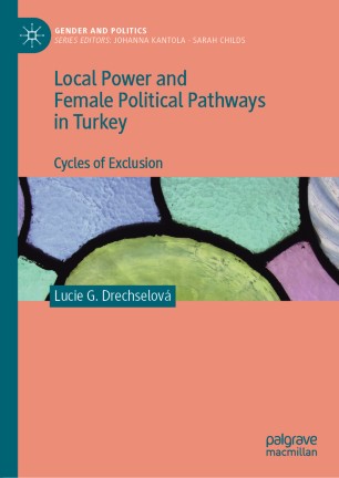 Local Power and Female Political Pathways in Turkey: Cycles of Exclusion