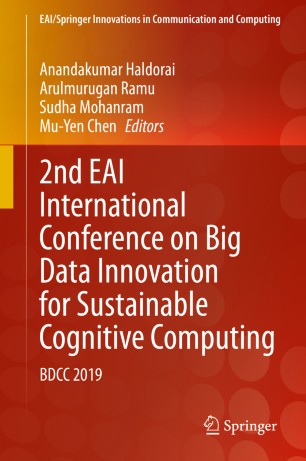 2nd EAI International Conference on Big Data Innovation for Sustainable Cognitive Computing: BDCC 2019