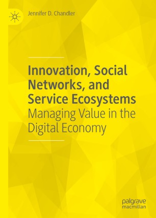 Innovation, Social Networks, and Service Ecosystems: Managing Value in the Digital Economy