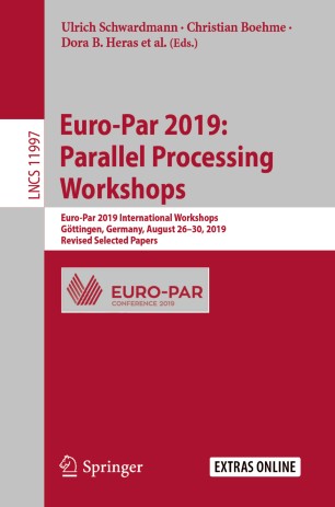 Euro-Par 2019: Parallel Processing Workshops: Euro-Par 2019 International Workshops, Göttingen, Germany, August 26–30, 2019, Revised Selected Papers