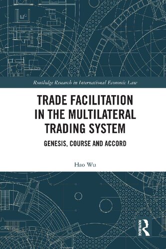 Trade Facilitation in the Multilateral Trading System: Genesis, Course and Accord