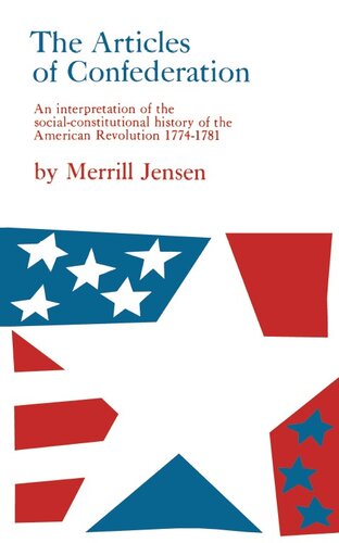 The Articles of Confederation: Interpretation of the Social-Constitutional History of the American Revolution, 1774-1781