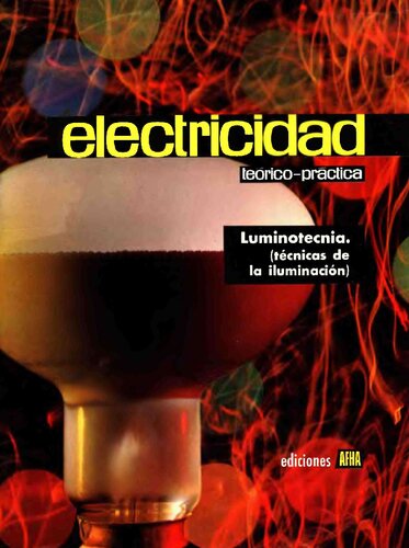 Electricidad Teórico-Practica. Tomo VI: Luminotecnia