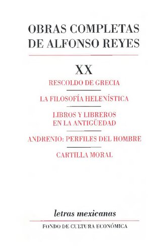 Rescoldo de Grecia. La filosofía helenística. Libros y libreros de la Antigüedad. Andrenio: perfiles del hombre. Cartilla moral.