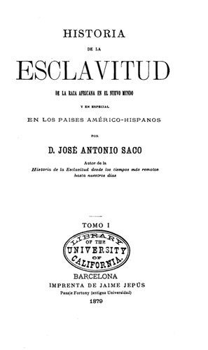 Historia de la esclavitud de la raza africana en el Nuevo mundo y en especial en los paises américo-hispanos