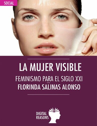 La mujer visible. Feminismo para el siglo XXI