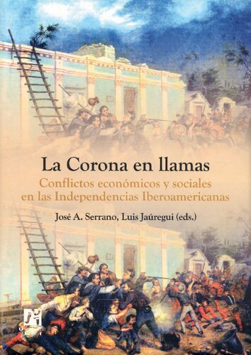 La Corona en llamas: conflictos económicos y sociales en la independencia iberoamericana