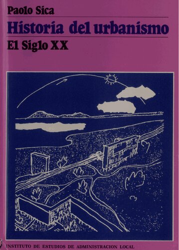 HISTORIA DEL URBANISMO. 7. SIGLO XX. Paolo Sica. 1978