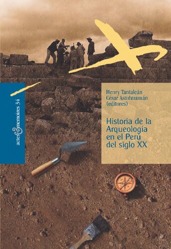 Historia De La Arqueologia Del Peru En El Siglo XX