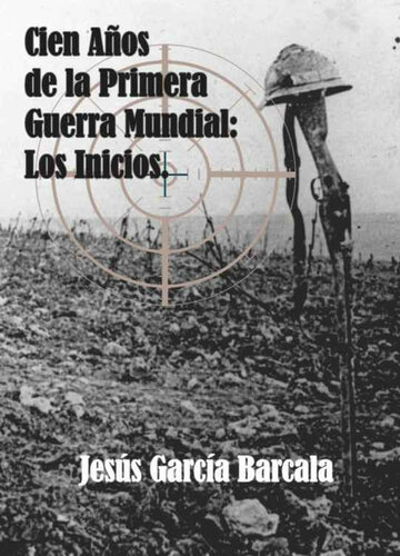 Cien años de la Primera Guerra Mundial. Los inicios