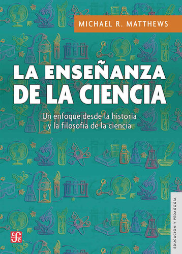 La enseñanza de la ciencia. Un enfoque desde la historia y la filosofía de la ciencia