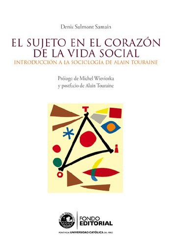 El sujeto en el corazón de la vida social. Introducción a la sociología de Alain Touraine