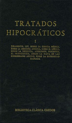 Tratados hipocráticos I: 1 (Biblioteca Clásica Gredos)